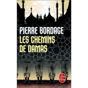 Les Chemins de Damas - de Pierre Bordage Les Chemins de Damas - de Pierre Bordage