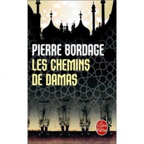Les Chemins de Damas - de Pierre Bordage